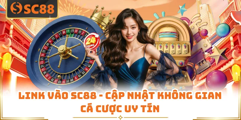 Link Vào SC88 - Cập Nhật Không Gian Cá Cược Uy Tín 3 Link Vào SC88 - Cập Nhật Không Gian Cá Cược Uy Tín